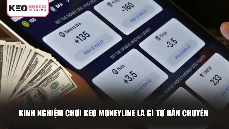 Kinh nghiệm chơi kèo Moneyline là gì từ dân chuyên