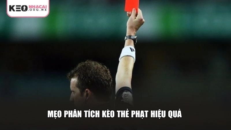 Mẹo phân tích kèo thẻ phạt hiệu quả
