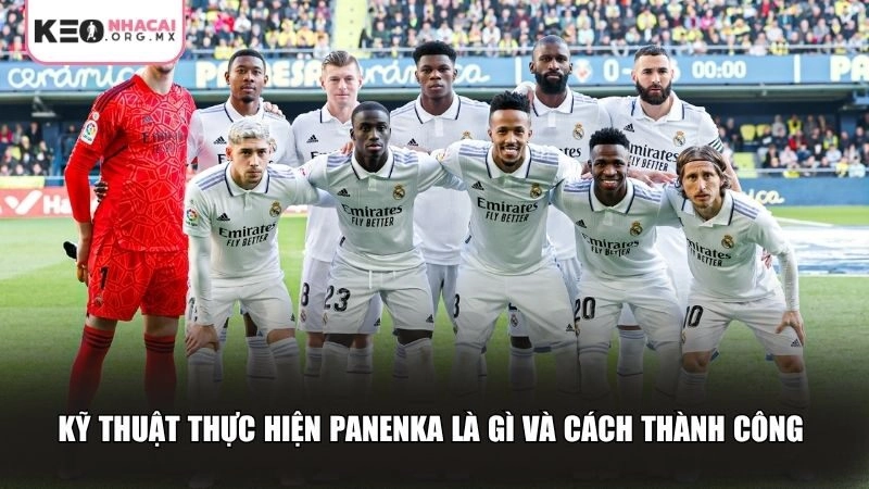 Kỹ thuật thực hiện Panenka là gì và cách thành công