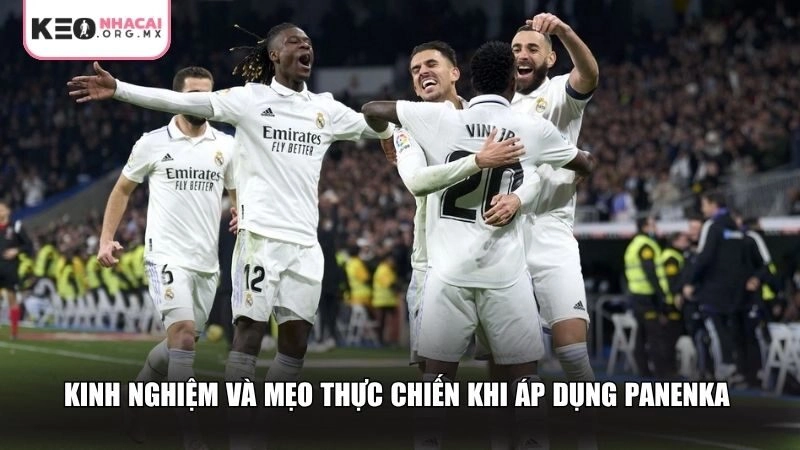 Kinh nghiệm và mẹo thực chiến khi áp dụng Panenka