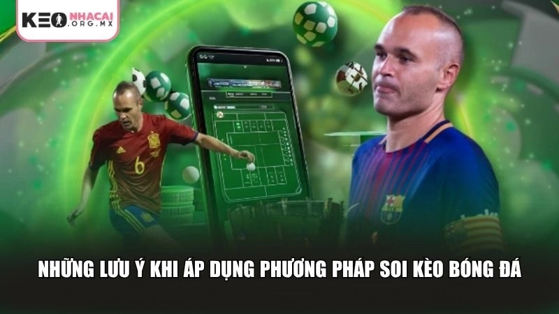 Những lưu ý khi áp dụng phương pháp soi kèo bóng đá