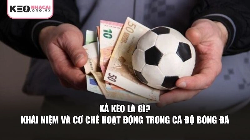 Cùng giải mã khái niệm xả kèo là gì