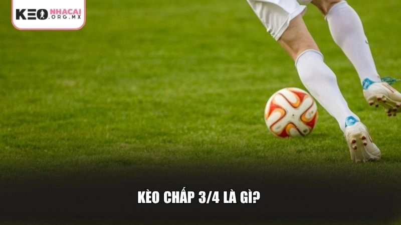 Hiểu rõ về kèo chấp 3/4